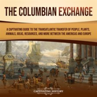 Columbian_Exchange__A_Captivating_Guide_to_the_Transatlantic_Transfer_of_People__Plants__Animals